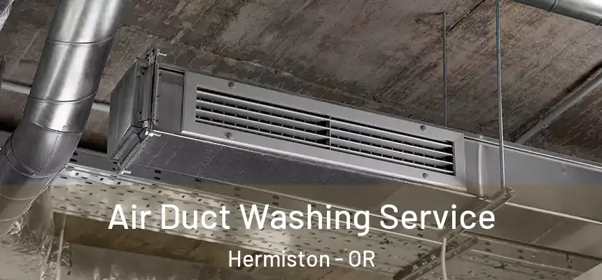  Air Duct Washing Service Hermiston - OR