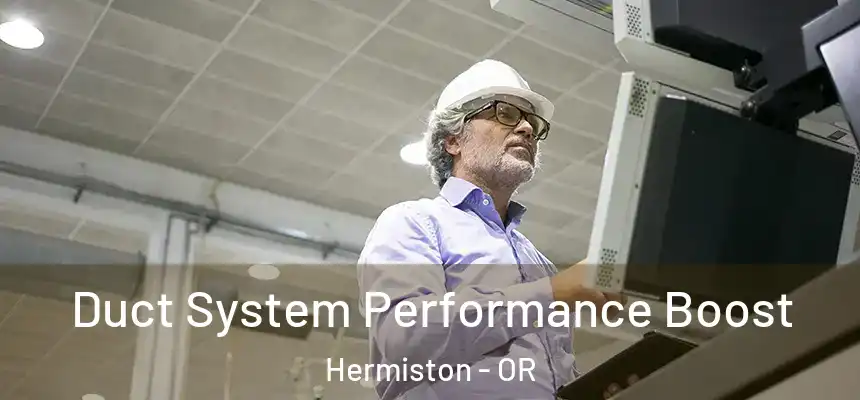  Duct System Performance Boost Hermiston - OR
