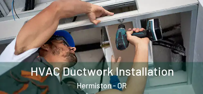 HVAC Ductwork Installation Hermiston - OR