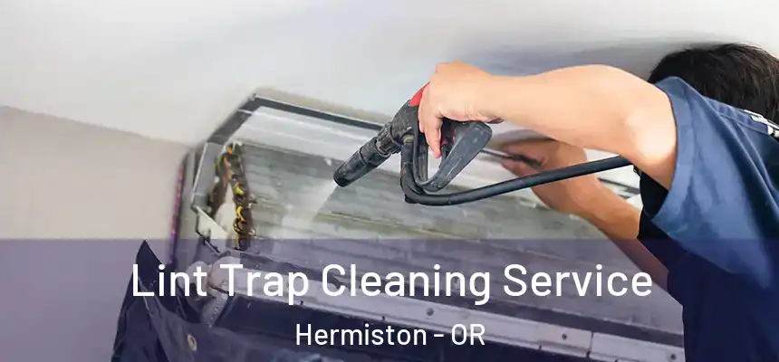 Lint Trap Cleaning Service Hermiston - OR