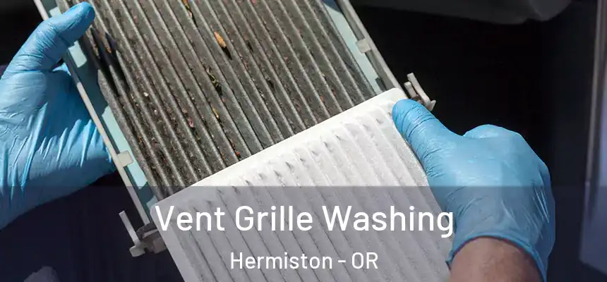  Vent Grille Washing Hermiston - OR